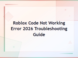 Roblox Code Not Working Error 2026 Troubleshooting Guide